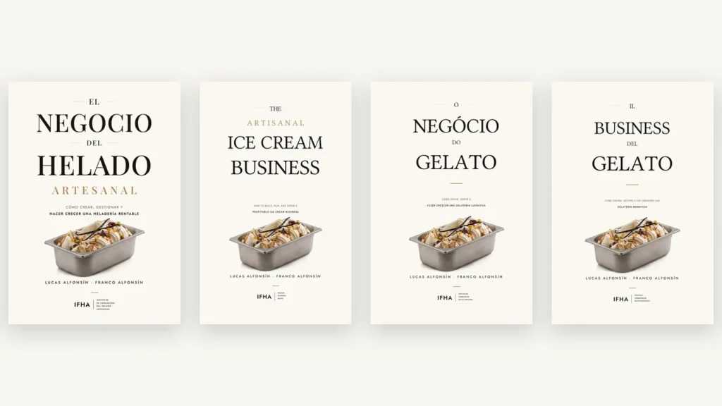 El libro de IFHA ya en italiano: Il Business del Gelato 3 Las cuatro ediciones del libro de IFHA alineadas: español, inglés, portugués e italiano